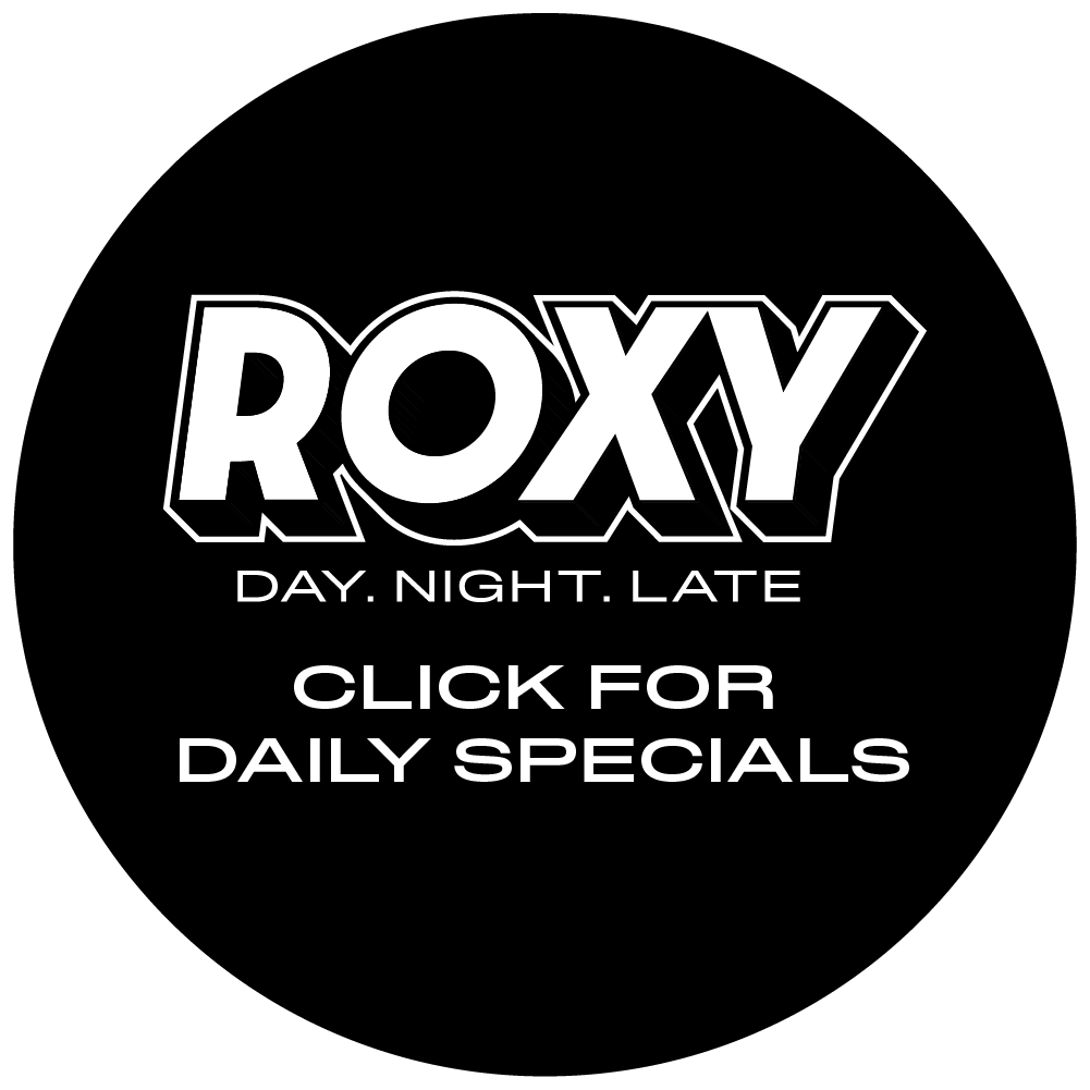 Roxy Day Night Late Specials